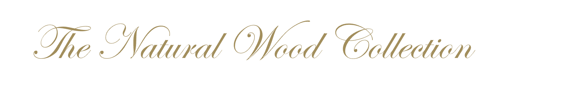 The Natural Wood Collection